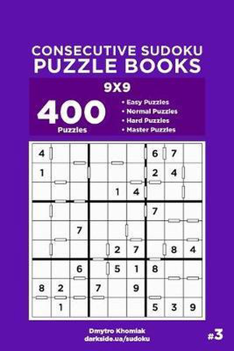 Consecutive sudoku puzzle books- consecutive sudoku puzzle books - 400 easy to master puzzles 9x9 (volume 3)