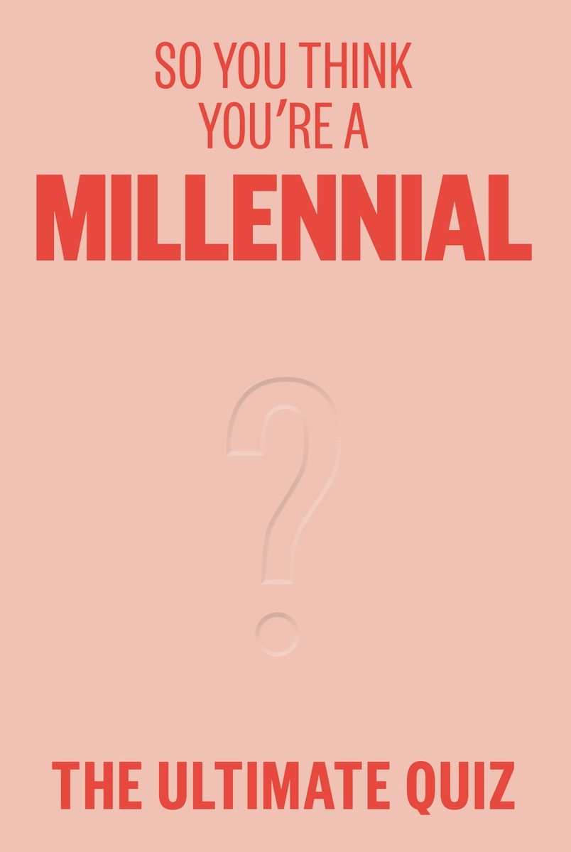 Entonces crees que eres un millennial