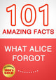 Lo que Alice olvidó: 101 datos sorprendentes que no sabías
