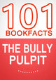 The bully pulpit – 101 amazing facts you didn’t know