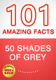 50 shades of grey - 101 amazing facts you didn't know
