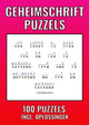 Libro di puzzle con codice segreto senza marchio senza marchio - 100 puzzle - incl. explanation, hints and solution techniques