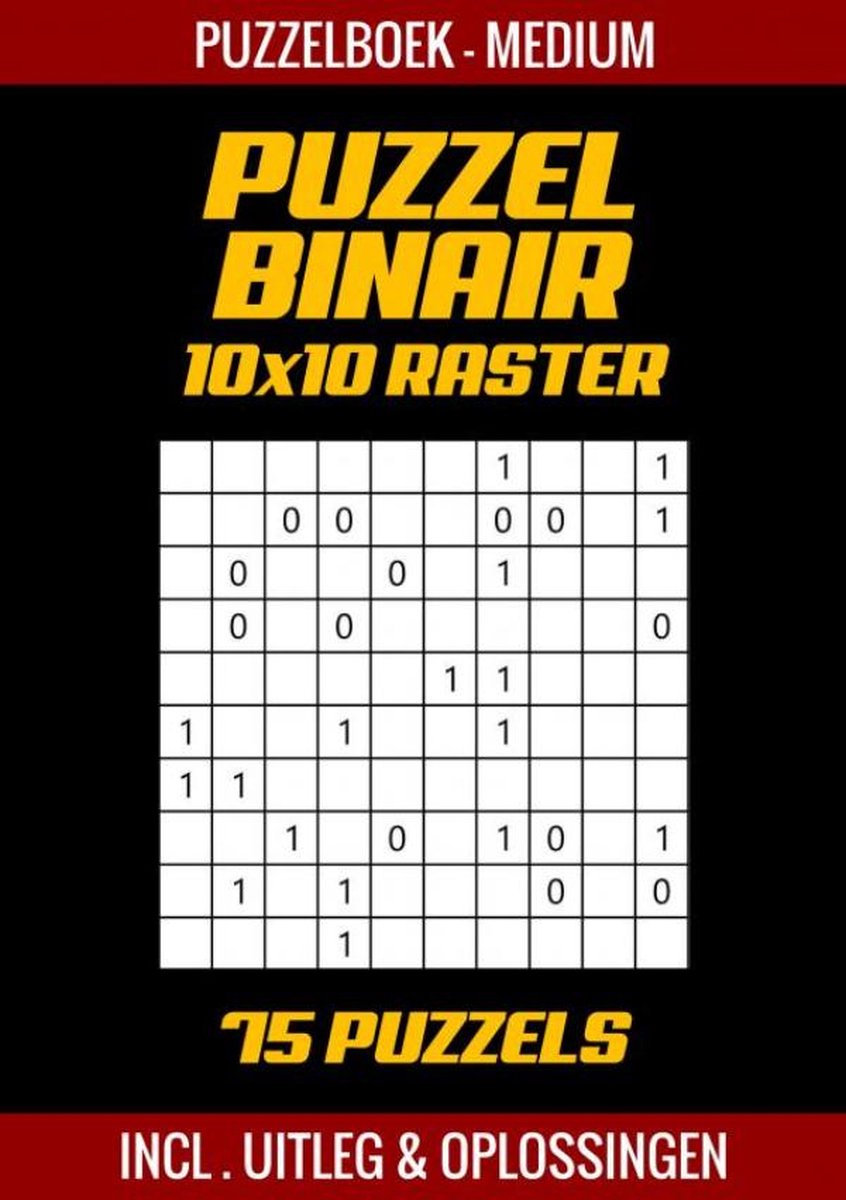 Merkloos sans marque puzzel binair - puzzelboek medium - 75 puzzels incl. uitleg en oplossingen - 10x10 raster