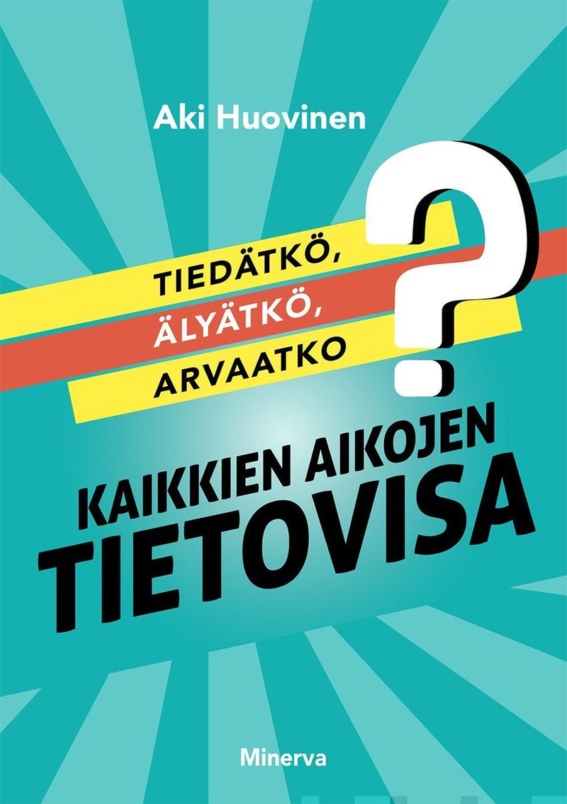 Tiedätkö, älyätkö, arvaatko?