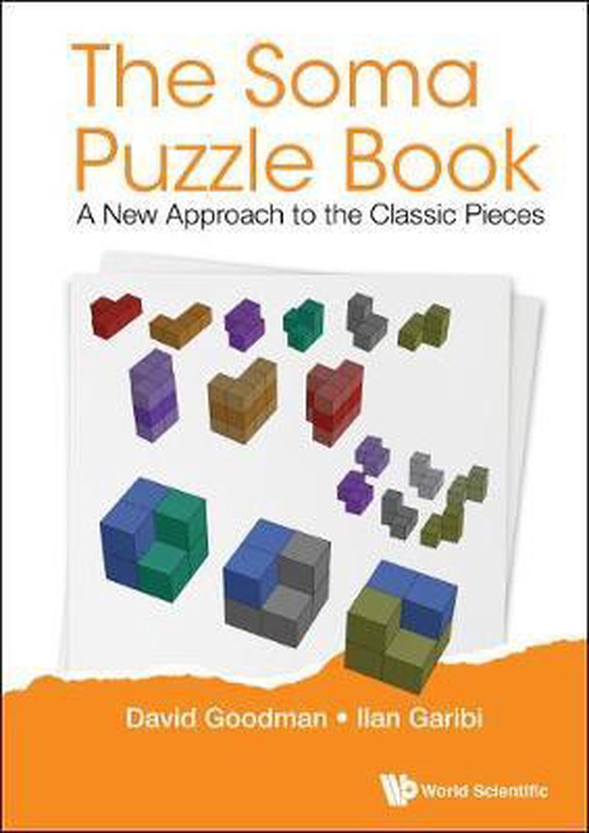 Soma puzzle book, the: a new approach to the classic pieces