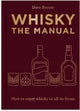 Whisky il manuale: come gustare il whisky in tutte le sue forme