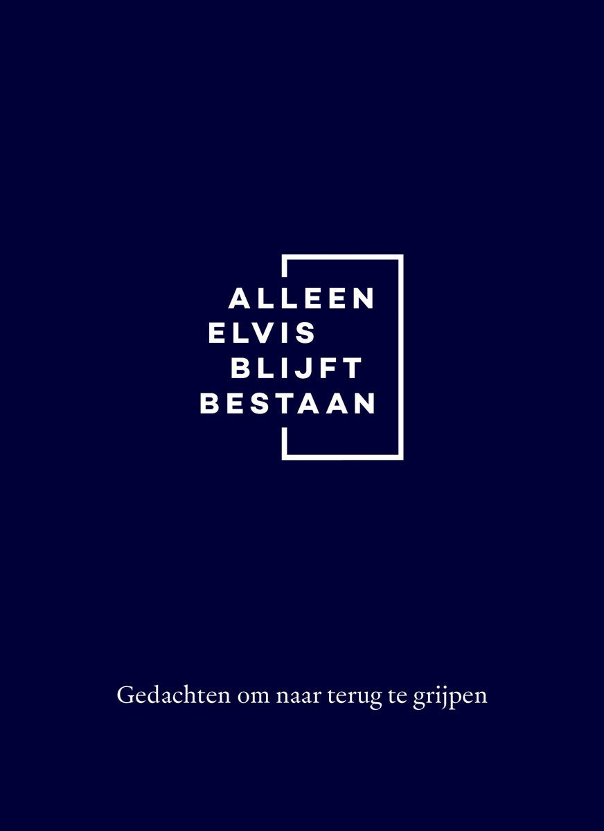 Alleen elvis blijft bestaan