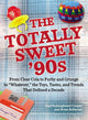 The totally sweet 90s