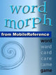 Word morph volume 2: transform the starting word one letter at a time until you spell the ending word (mobi games)