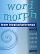 Word morph volume 5: transform the starting word one letter at a time until you spell the ending word (mobi games)