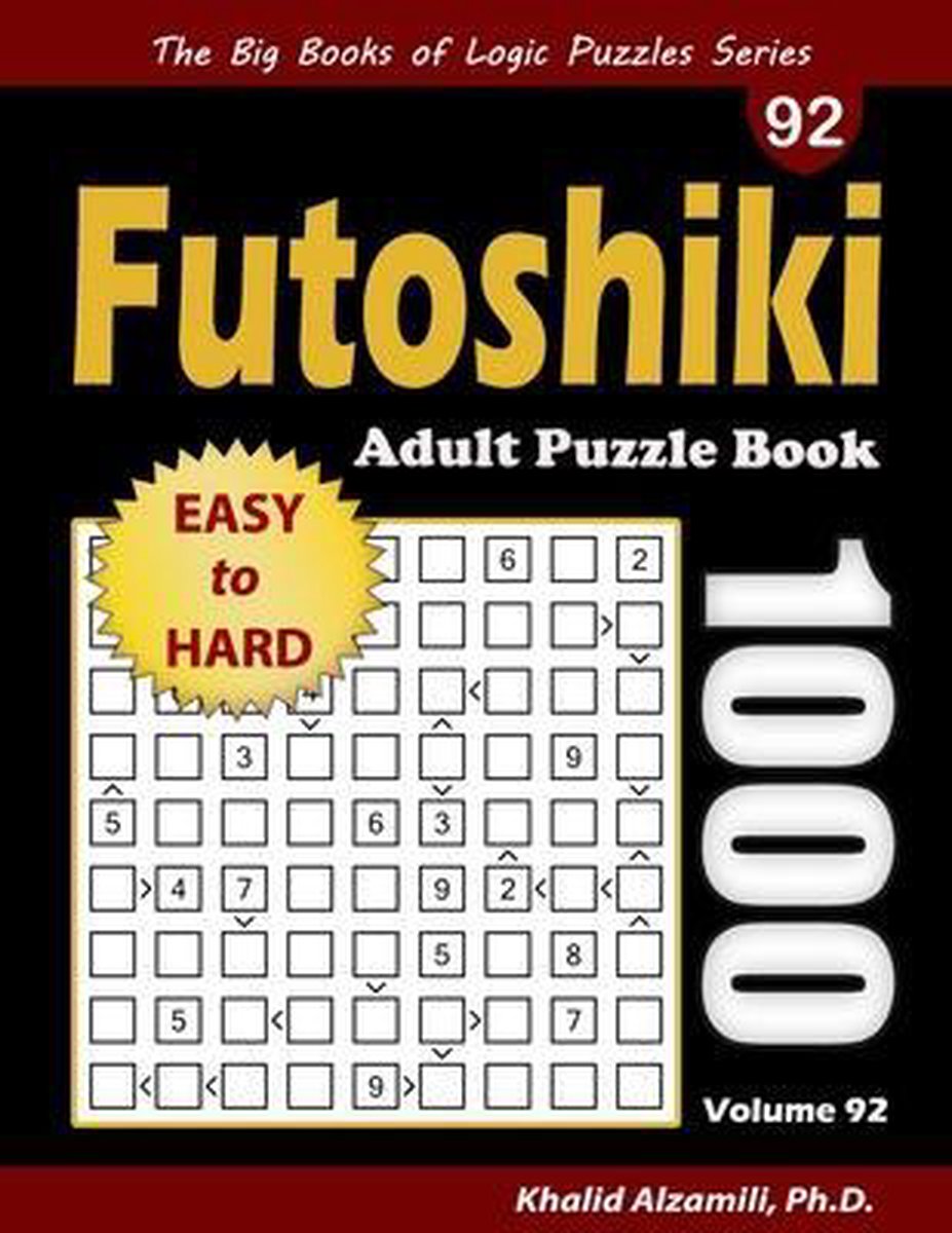 I grandi libri di puzzle logici: libro di puzzle per adulti Futoshiki