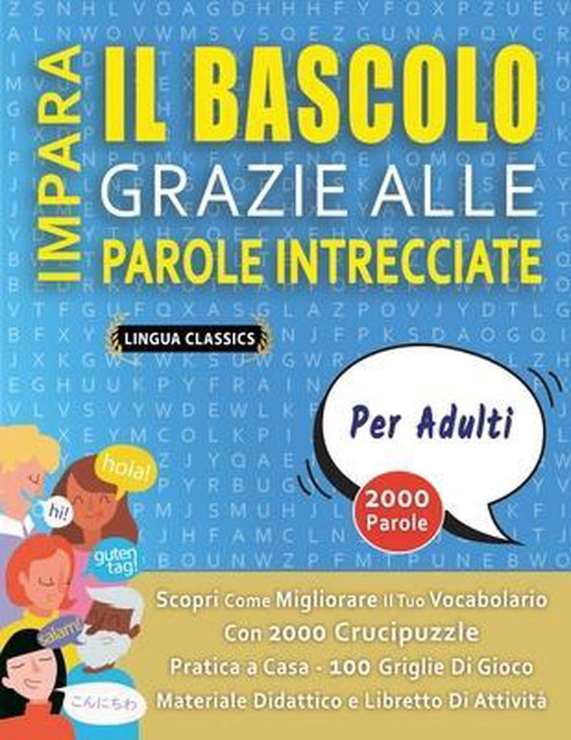 Imp ara il bascolo grazie alle parole intrecciate - per adulti - scopri come migliorare il tuo vocabolario con 2000 crucipuzzle e pratica a casa - 100 griglie di gioco - material didáctico y libreto de actividades