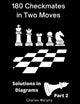 How to study chess on your own 2 - 180 checkmates in two moves, solutions in diagrams part 2