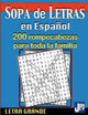 Sopa de letras en español: 200 rompecabezas para toda la familia, letra grande: 200