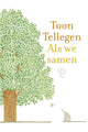 Toon tellegen: cuando estamos juntos. libro de regalo