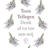 Toon tellegen: denk af en toe aan mij. c