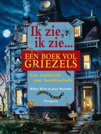 Ik zie, ik zie een boek vol griezels. 7+