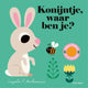 Konijntje, waar ben je (karton). 2+