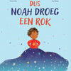 Dus noah droeg een rok 3+