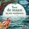 Toen de maan in zee verdween 4+