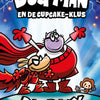 Dog man 13: en de cupcake-klus. 7+