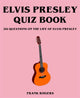 Libro dei quiz su Elvis Presley: 201 domande sulla vita di Elvis Presley