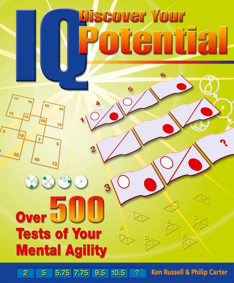 Discover your iq potential: over 500 tests of your mental agility