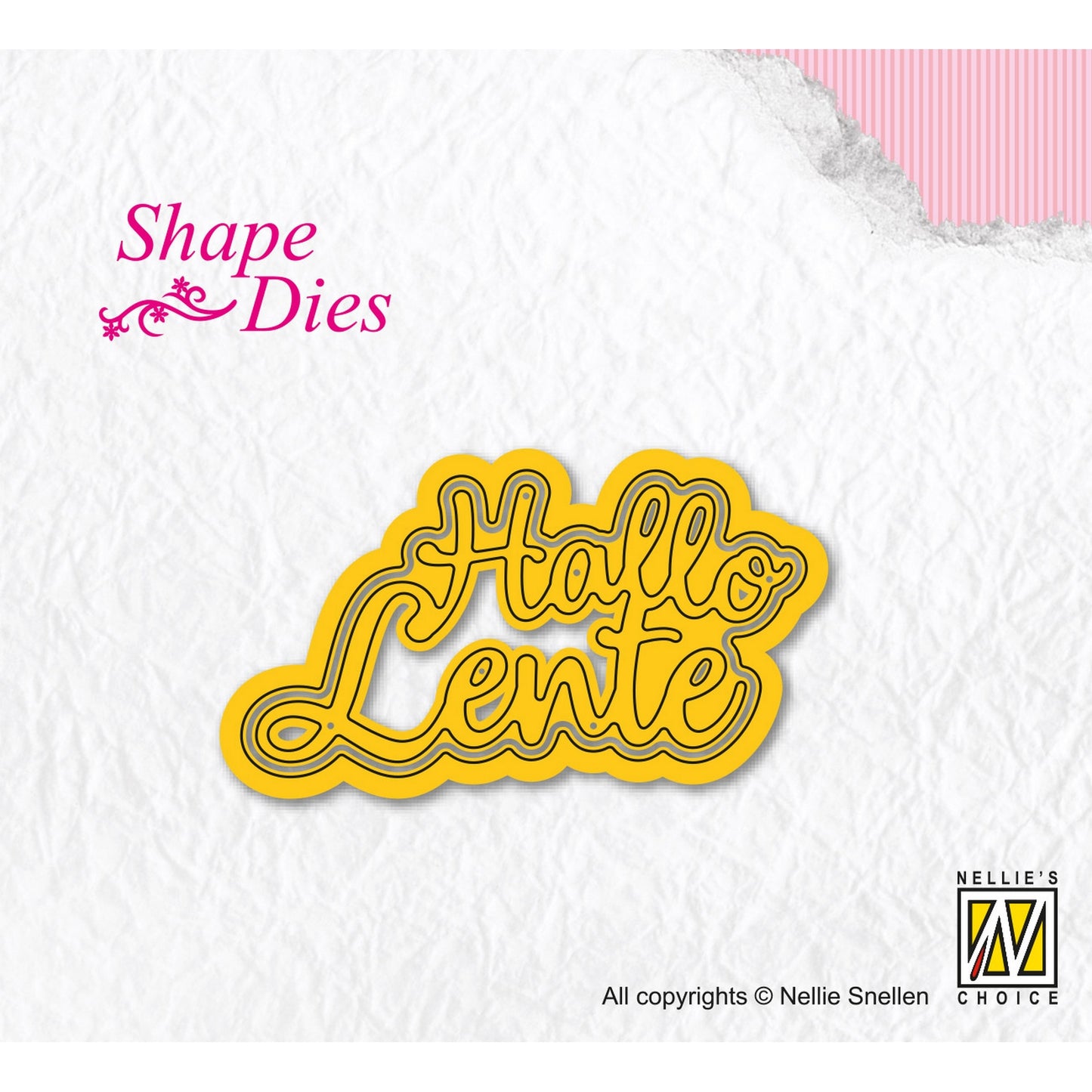 Nellie's choice • shape die tekst hallo lente